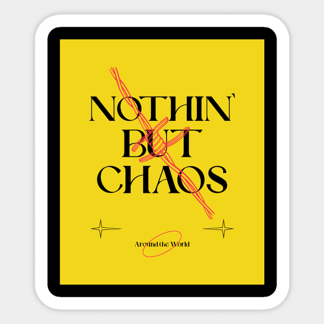 Nothin But Chaos Sticker by proteeshop23